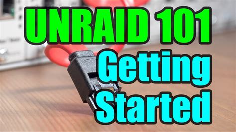 unraid|Unraid 101: A Beginner's Guide to Getting Started .